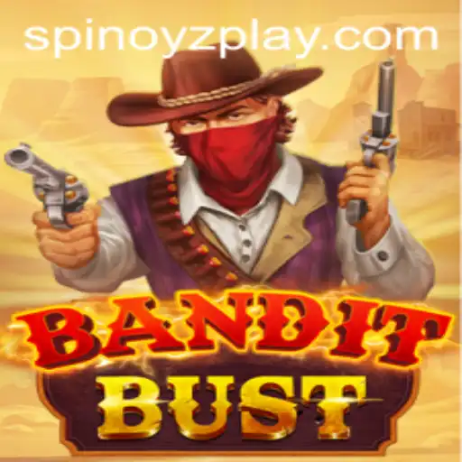 BanditBust: Unveiling SPINOYZ's Latest Gaming Adventure
